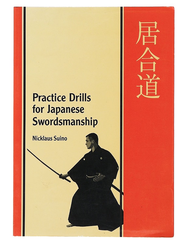 Practice Drills for Japanese Swordsmanship - Suino, Nicklaus - Tietokirjat ja oppaat - 10105508798 - 0