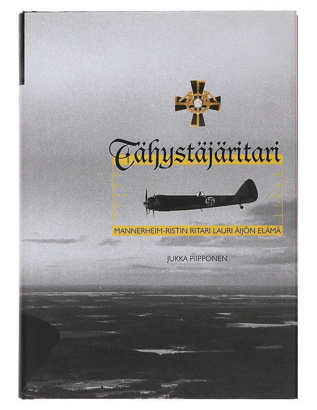 Tähystäjäritari : Mannerheim-ristin ritari Lauri Äijön elämä - Jukka Piipponen - Elämäkerrat ja muistelmat - 10105508815 - 0