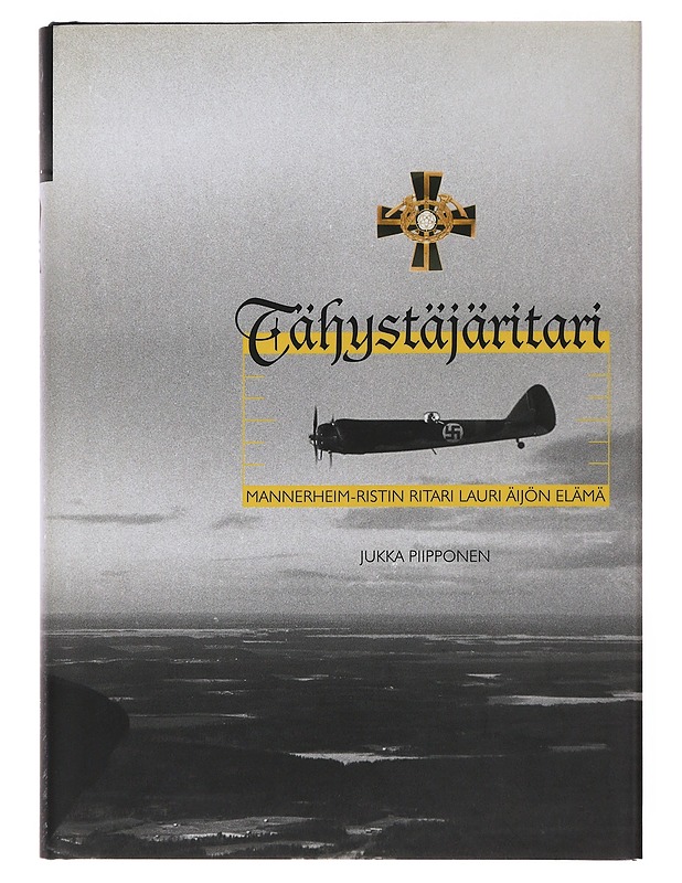 Tähystäjäritari : Mannerheim-ristin ritari Lauri Äijön elämä - Jukka Piipponen - Elämäkerrat ja muistelmat - 10105508820 - 0