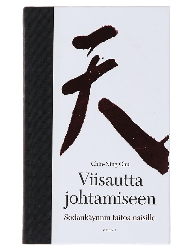 Viisautta johtamiseen : sodankäynnin taitoa naisille - Chu, Chin-Ning - Tietokirjat ja oppaat - 10105508843 - 0