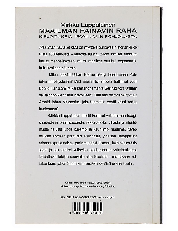 Maailman painavin raha : kirjoituksia 1600-luvun pohjolasta - Mirkka Lappalainen - Elämäkerrat ja muistelmat - 10105508887 - 1