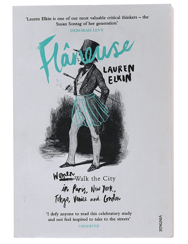 Flâneuse : women walk the city in Paris, New York, Tokyo, Venice and London - Lauren Elkin - Historiakirjat - 10105508930 - 0