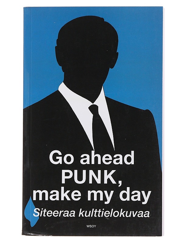 Go ahead punk, make my day - Nicotext - Musiikki- ja elokuvakirjat - 10105509110 - 0