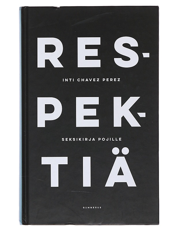 Respektiä : seksikirja pojille - Chavez Perez, Inti - Tietokirjat ja oppaat - 10105509203 - 0