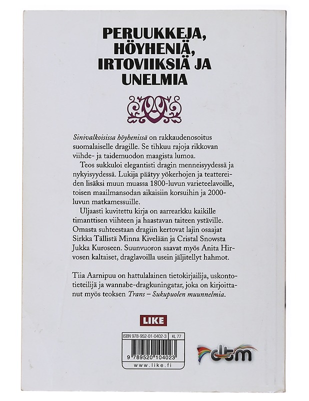 Sinivalkoisissa höyhenissä : suomalainen drag - Aarnipuu, Tiia - Historiakirjat - 10105509206 - 1