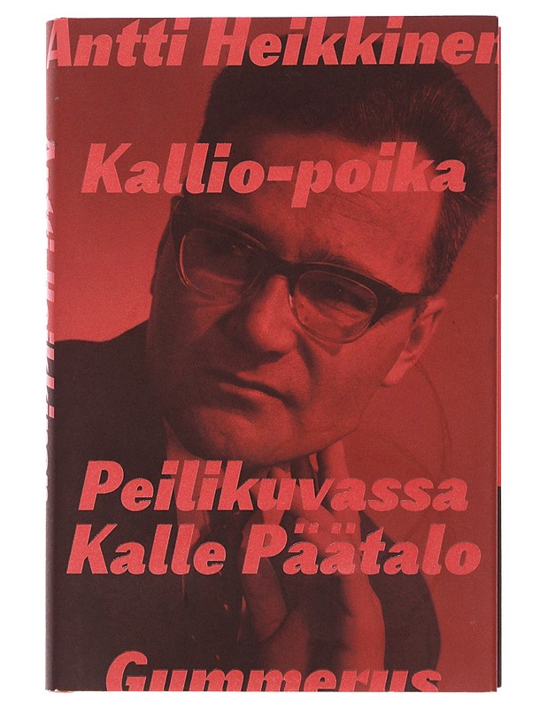 Kallio-poika : peilikuvassa Kalle Päätalo - Heikkinen, Antti - Elämäkerrat ja muistelmat - 10105509209 - 0