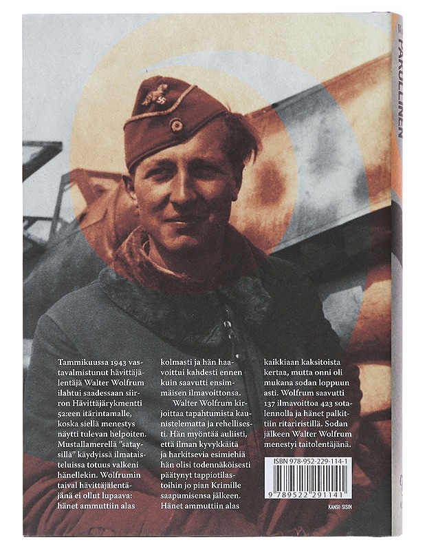 Tuntematon pakollinen : hävittäjä- ja taitolentäjänä 1923-2009 - Wolfrum, Walter - Elämäkerrat ja muistelmat - 10105509218 - 1