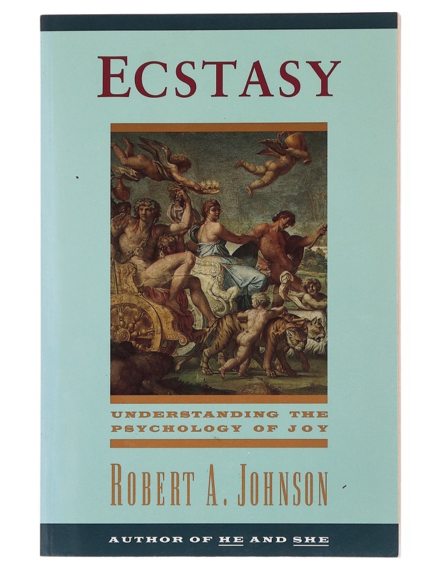 Ecstasy : Understanding the Psychology of Joy - Robert A. Johnson - Romaanit ja novellit - 10105509222 - 0