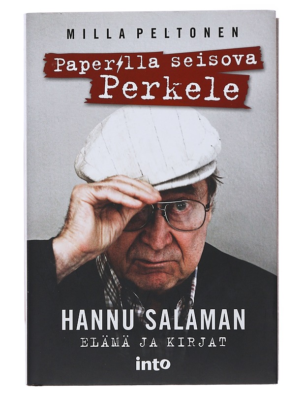 Paperilla seisova perkele : Hannu Salaman elämä ja kirjat - Peltonen, Milla - Elämäkerrat ja muistelmat - 10105509248 - 0