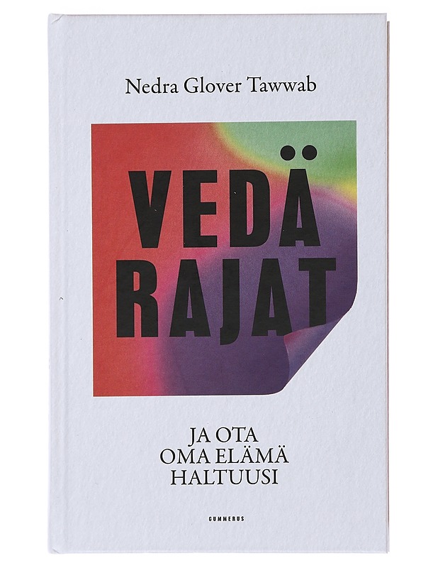 Vedä rajat ja ota oma elämä haltuusi - Tawwab, Nedra Glover - Tietokirjat ja oppaat - 10105509277 - 0