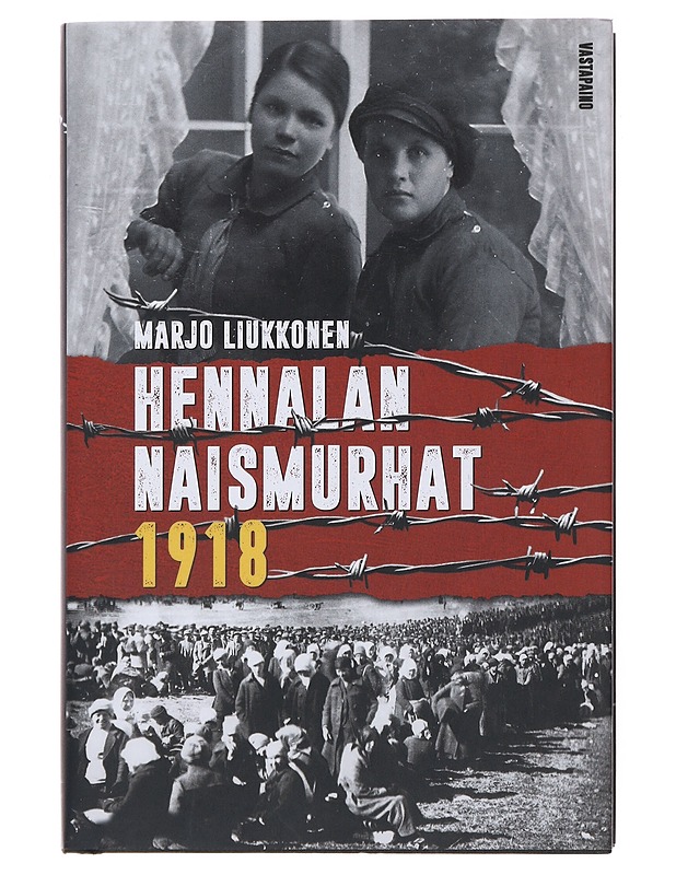 Hennalan naismurhat 1918 - Ahlsten, Marjo - Historiakirjat - 10105509337 - 0