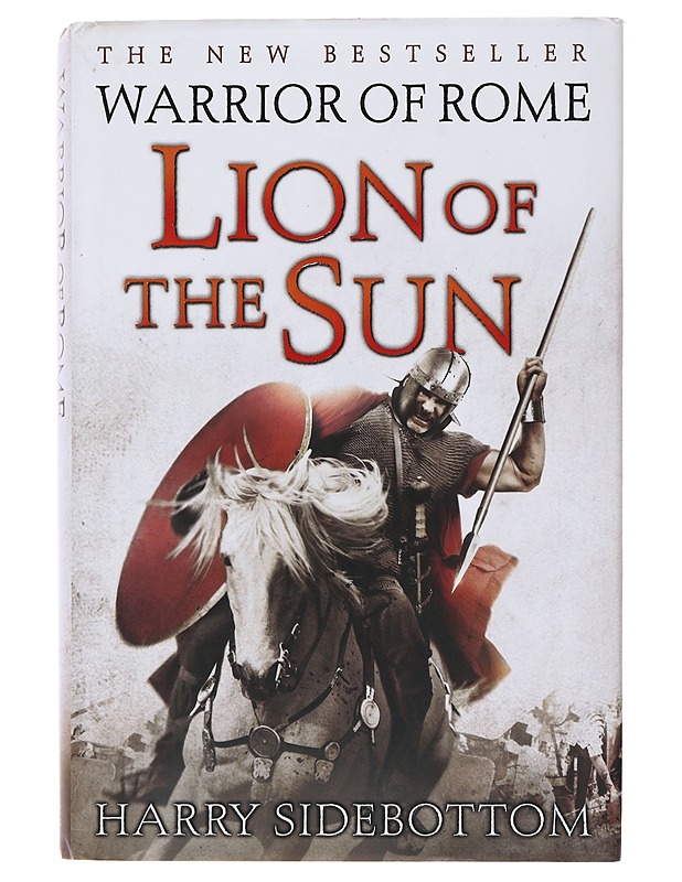 Warrior of Rome : part III : Lion of the Sun - Harry Sidebottom - Romaanit ja novellit - 10105509382 - 0