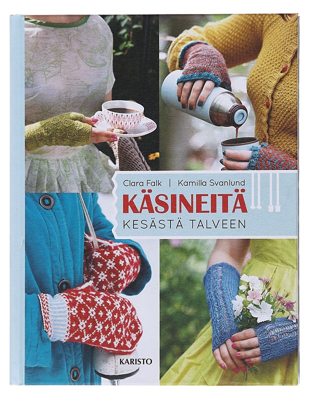 Käsineitä kesästä talveen - Falk, Clara - Tietokirjat ja oppaat - 10105509463 - 0