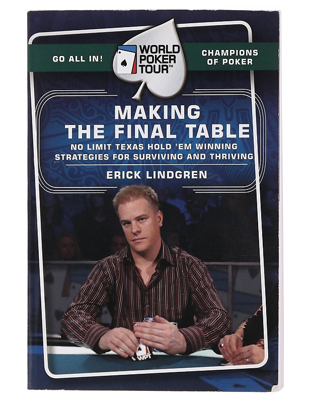 Making the Final Table - Erick Lindgren - Elämäkerrat ja muistelmat - 10105509489 - 0