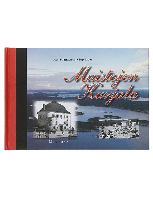 Muistojen Karjala - Kilpeläinen, Hannu - Elämäkerrat ja muistelmat - 10105509508 - 0