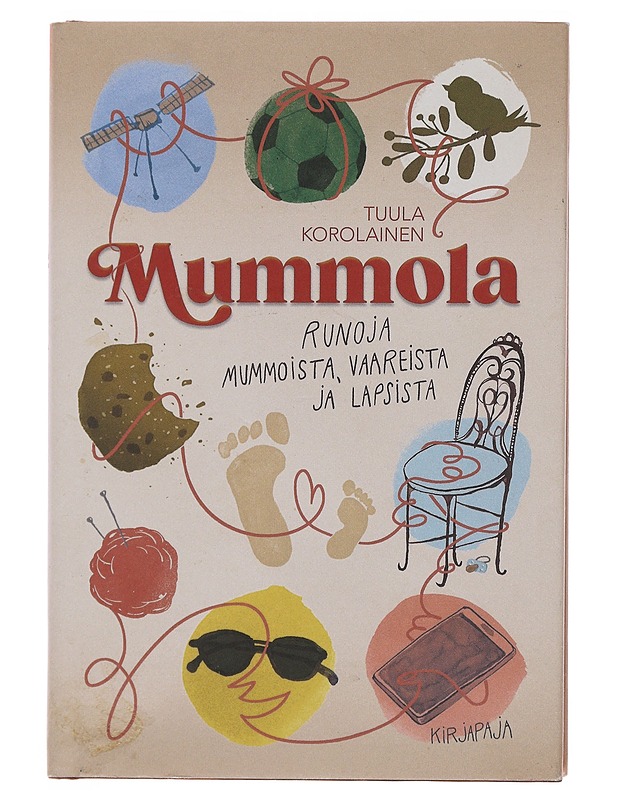Mummola : runoja mummoista, vaareista ja lapsista - Korolainen, Tuula - Runot ja näytelmät - 10105509549 - 0