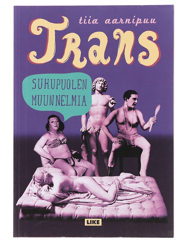 Trans : sukupuolen muunnelmia - Tiia Aarnipuu - Tietokirjat - 10105509554 - 0