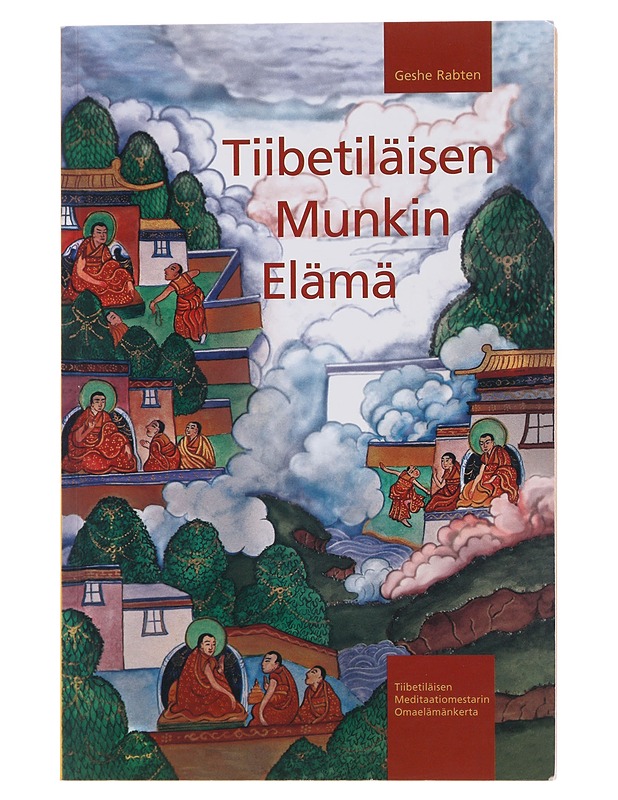 Tiibetiläisen munkin elämä - Rabten, Geshe - Elämäkerrat ja muistelmat - 10105509577 - 0