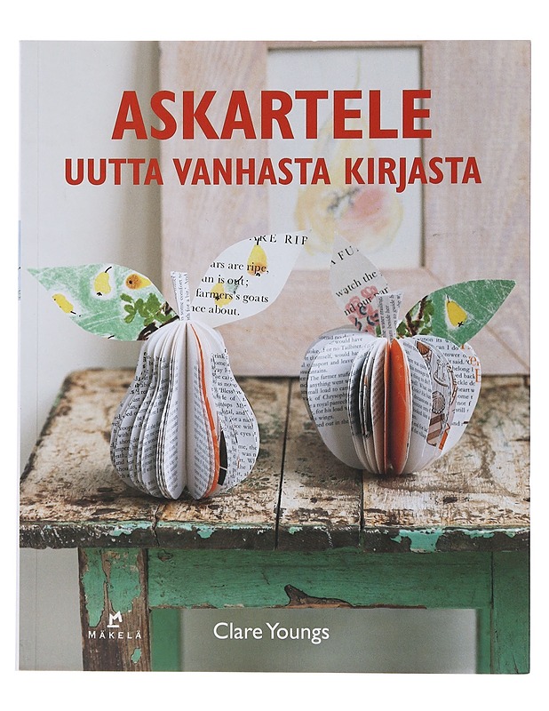 Askartele uutta vanhasta kirjasta - Youngs, Clare - Harrastekirjat - 10105509636 - 0