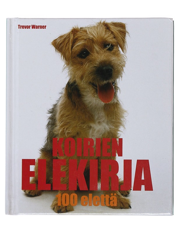 Koirien elekirja : 100 elettä - Warner, Trevor - Tietokirjat ja oppaat - 10105509639 - 0