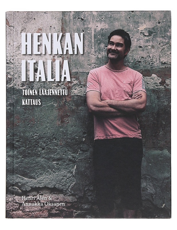 Henkan Italia : toinen laajennettu kattaus - Alén, Henri - Ruokakirjat - 10105509655 - 0