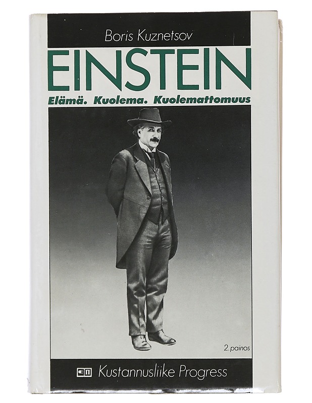 Einstein : elämä, kuolema, kuolemattomuus - Kuznetsov, Boris - Elämäkerrat ja muistelmat - 10105509699 - 0