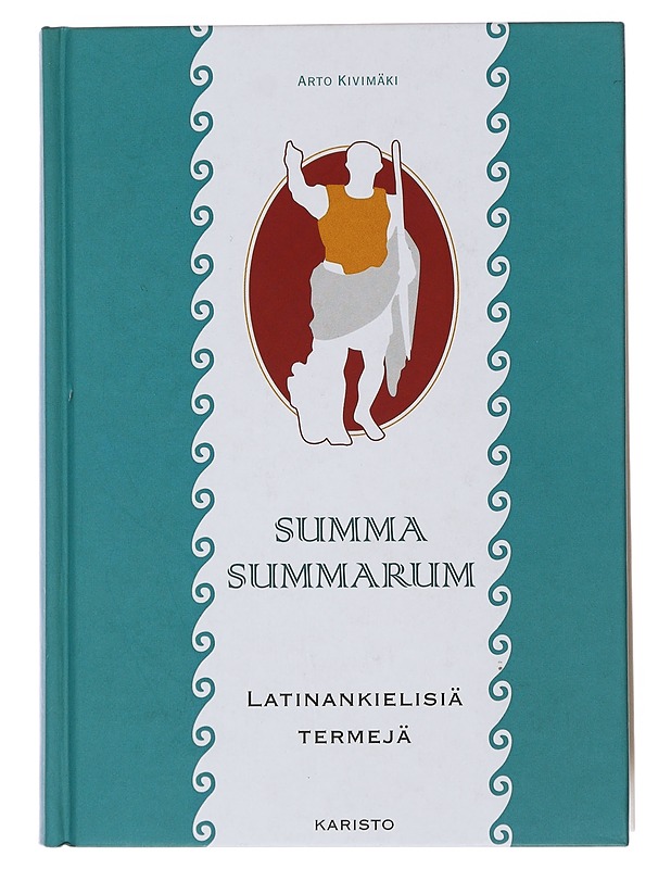 Summa summarum : latinankielisiä termejä - Arto Kivimäki - Tietokirjat ja oppaat - 10105509719 - 0