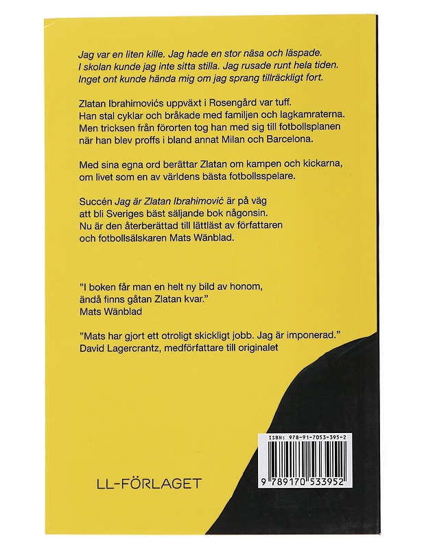Jag är Zlatan : lättläst - Lagercrantz, David - Elämäkerrat ja muistelmat - 10105509729 - 1