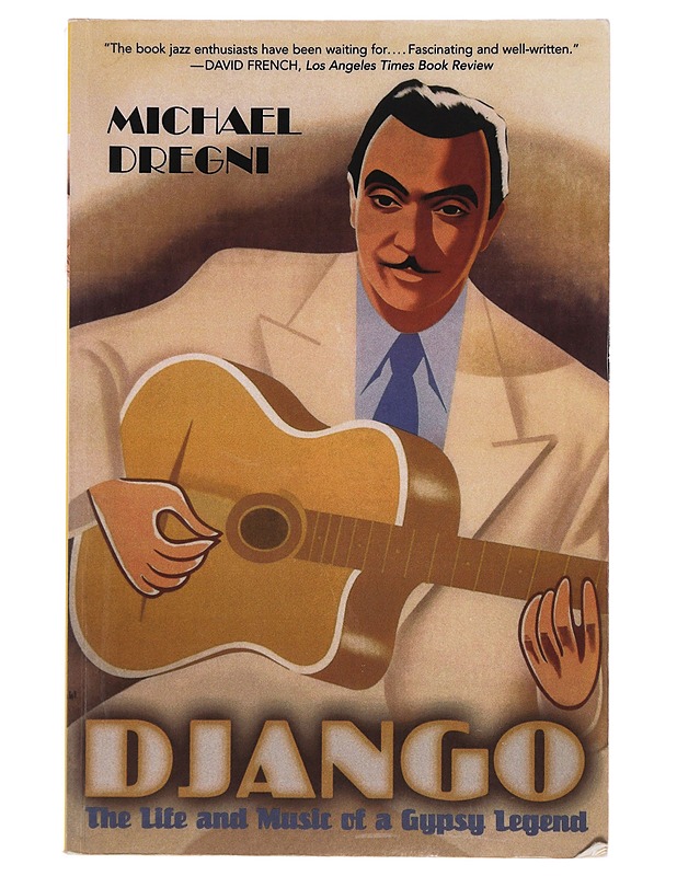 Django : the Life and Music of a Gypsy Legend - Dregni, Michael - Elämäkerrat ja muistelmat - 10105509768 - 0