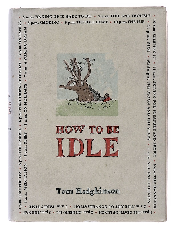 How To Be Idle - Tom Hodgkinson - Tietokirjat ja oppaat - 10105509777 - 0