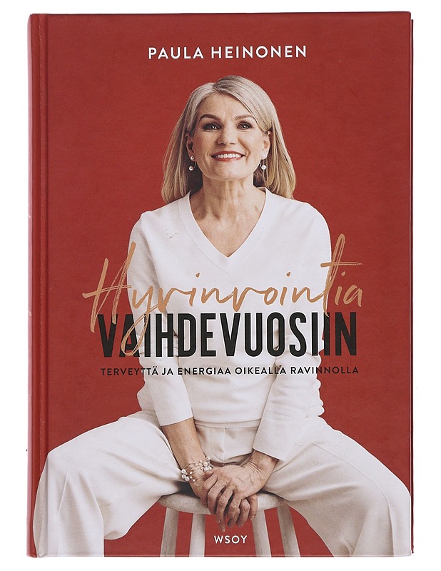 Hyvinvointia vaihdevuosiin : terveyttä ja energiaa oikealla ravinnolla - Paula Heinonen - Tietokirjat ja oppaat - 10105509819 - 0