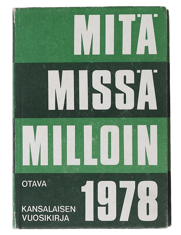 Mitä missä milloin 1978 : kansalaisen vuosikirja - Kojo, Pauli - Tietokirjat ja oppaat - 10105509826 - 0