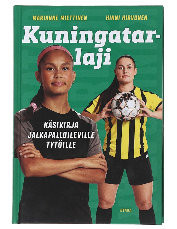 Kuningatarlaji : käsikirja jalkapalloileville tytöille - Miettinen, Marianne - Nuorten kirjat - 10105509833 - 0