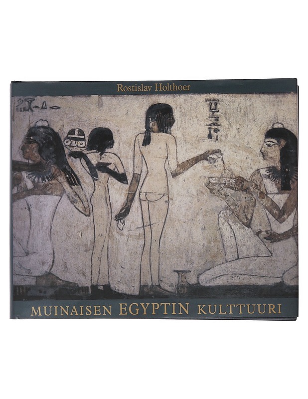 Muinaisen Egyptin kulttuuri - Rostislav Holthoer - Historiakirjat - 10105509841 - 0