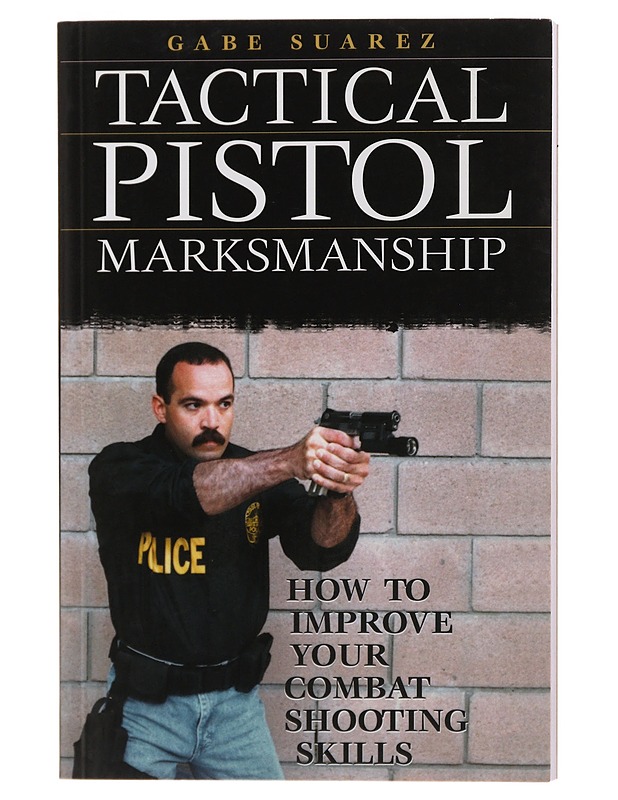 Tactical Pistol Marksmanship - Gabe Suazrez - Tietokirjat ja oppaat - 10105510055 - 0