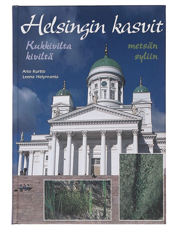 Helsingin kasvit : kukkivilta kiviltä metsän syliin - Kurtto, Arto - Kirja lahjaksi - 10105509860 - 0