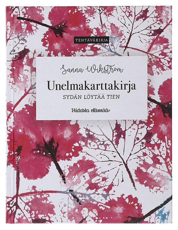 Unelmakarttakirja tehtäväkirja - Sanna Wikström - Tietokirjat ja oppaat - 10105509966 - 0