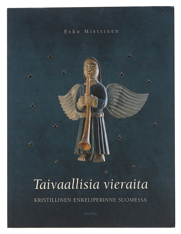Taivaallisia vieraita : kristillinen enkeliperinne Suomessa - Esko Miettinen - Tietokirjat ja oppaat - 10105510056 - 0