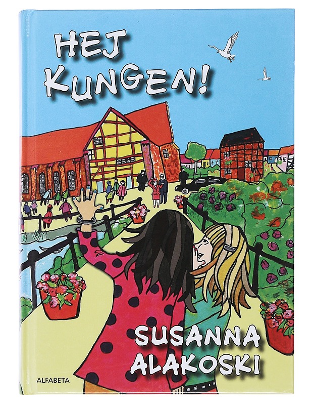 Hej Kungen! - Susanna Alakoski - Lastenkirjat - 10105510057 - 0