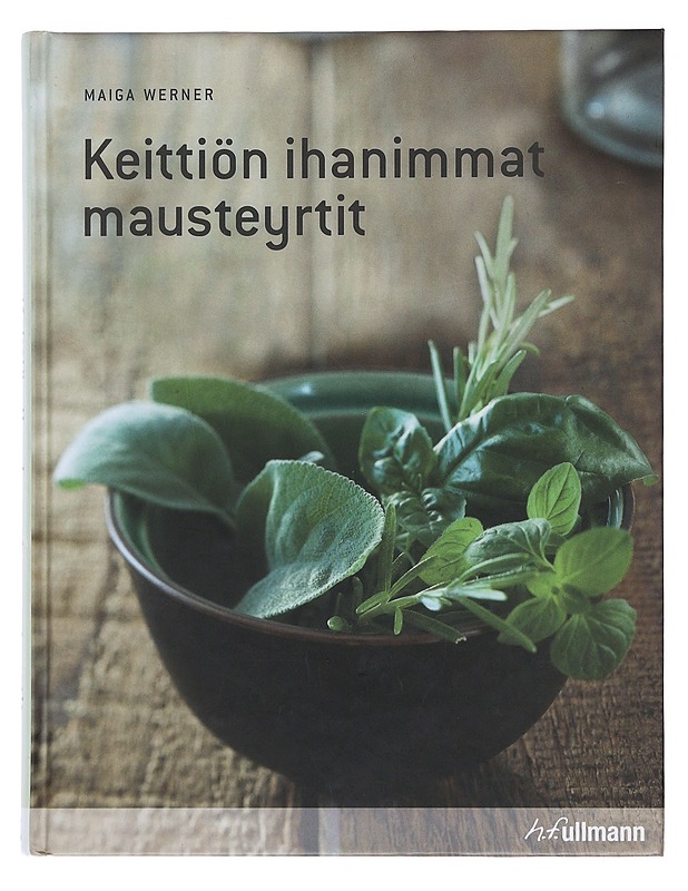 Keittiön ihanimmat mausteyrtit - Werner, Maiga - Ruokakirjat - 10105510077 - 0
