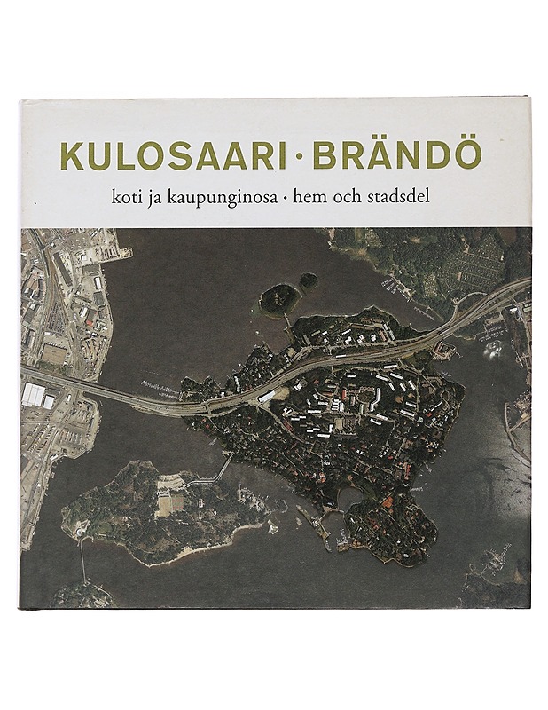 Kulosaari Brändö - Minna Sarantola-Weiss - Elämäkerrat ja muistelmat - 10105510092 - 0