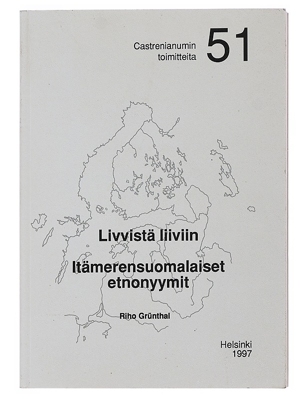 Livvistä liiviin : itämerensuomalaiset etnonyymit - Grünthal, Riho - Tietokirjat ja oppaat - 10105510119 - 0