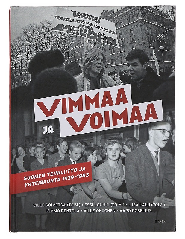 Vimmaa ja voimaa : Suomen Teiniliitto ja yhteiskunta 1939-1983 - Soimetsä, Ville - Historiakirjat - 10105510123 - 0