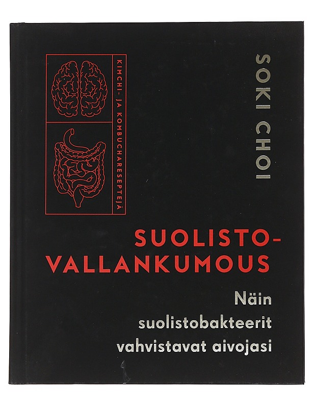 Suolistovallankumous : näin suolistobakteerit vahvistavat aivojasi - Choi, Soki - Tietokirjat ja oppaat - 10105510126 - 0