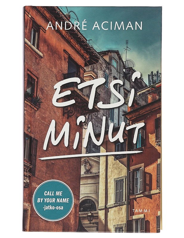 Etsi minut - Aciman, André - Romaanit ja novellit - 10105510131 - 0