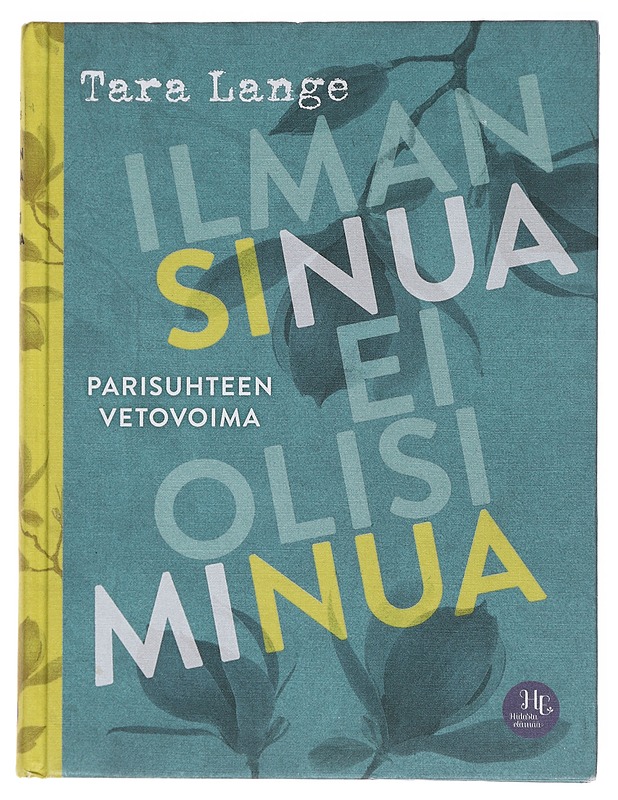 Ilman sinua ei olisi minua  - Tara Lange - Tietokirjat ja oppaat - 10105510174 - 0