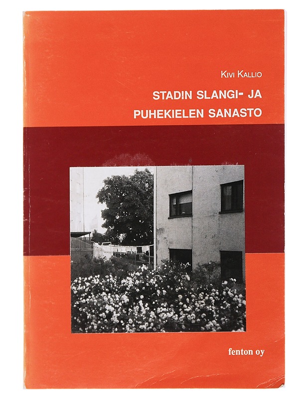Stadin slangi- ja puhekielen sanasto - Kivi Kallio - Tietokirjat ja oppaat - 10105510202 - 0