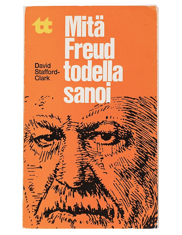 Mitä Freud todella sanoi - David Stafford-Clark - Tietokirjat ja oppaat - 10105510256 - 0