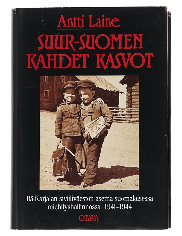 Suur-Suomen kahdet kasvot- Antti Laine - Historiakirjat - 10105510324 - 0
