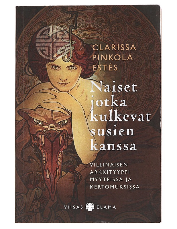 Naiset jotka kulkevat susien kanssa : villinaisen arkkityyppi myyteissä ja kertomuksissa - Estés, Clarissa Pinkola - Tietokirjat ja oppaat - 10105510326 - 0